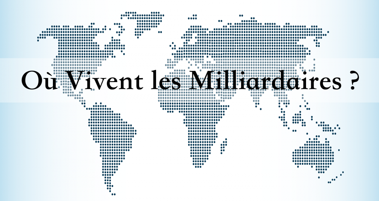 O  vivent les milliardaires du monde 